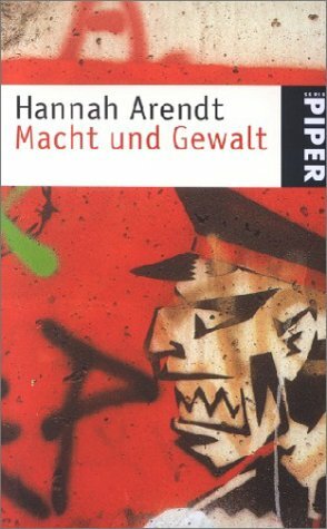 Macht und Gewalt by Gisela Uellenberg, Hannah Arendt