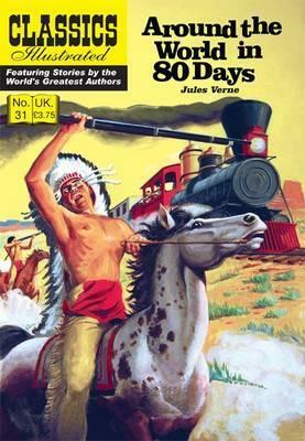 Around the World in 80 Days (Classic Illustrated) by Jules Verne, Classics Illustrated