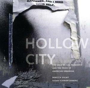 Hollow City: Gentrification and the Eviction of Urban Culture by Susan Schwartzenberg, Rebecca Solnit