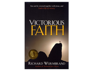 Victorious Faith by Richard Wurmbrand