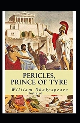 Pericles, Prince of Tyre Illustrated by William Shakespeare