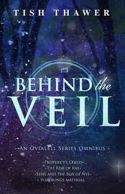 Behind the Veil: An Ovialell Series Omnibus by Tish Thawer