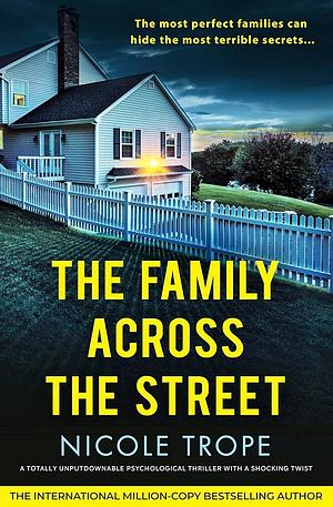 The Family Across The Street by Nicole Trope