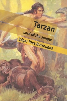 Tarzan: Lord of the Jungle by Edgar Rice Burroughs