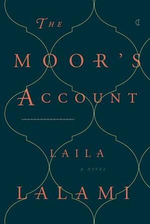 The Moor's Account by Laila Lalami