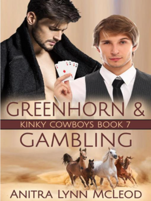 Greenhorn & Gambling by Anitra Lynn McLeod