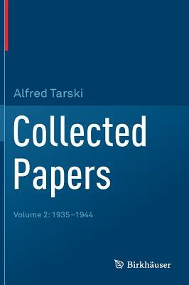 Collected Papers: Volume 2: 1935-1944 by Alfred Tarski