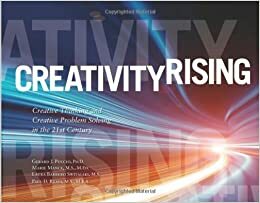 Creativity Rising: Creative Thinking and Creative Problem Solving in the 21st Century by Paul Reali, Gerard J. Puccio, Marie Mance, Laura Barbero Switalski