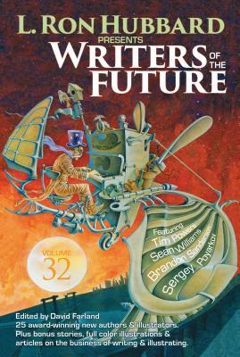 L. Ron Hubbard Presents Writers of the Future Volume 32: The Best New Science Fiction and Fantasy of the Year by L. Ron Hubbard