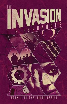 The Invasion by T. H. Hernandez