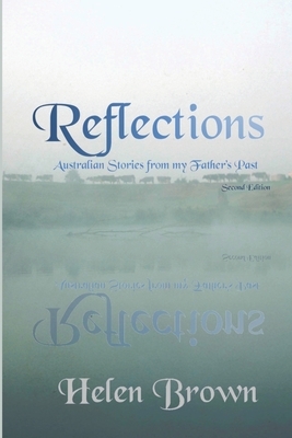 Reflections: Australian Stories from My Father's Past by Helen Brown