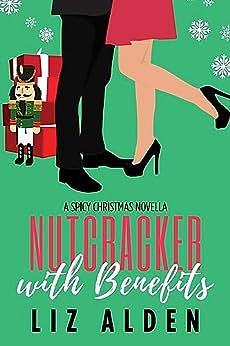 Nutcracker with Benefits by Liz Alden
