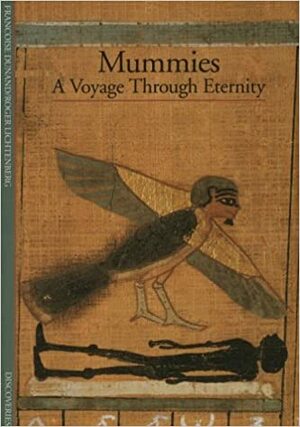 Mummies: A Voyage Through Eternity by Françoise Dunand