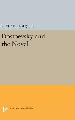 Dostoevsky and the Novel by Michael Holquist