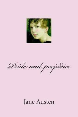 Pride and prejudice by Jane Austen