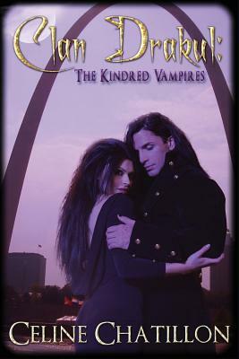 Clan Drakul: The Kindred Vampires by Celine Chatillon