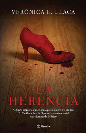 La Herencia by Verónica E. Llaca