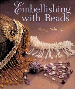 Embellishing with Beads by Nancy Nehring