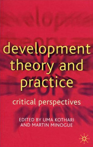 Development Theory and Practice: Critical Perspectives by Uma Kothari