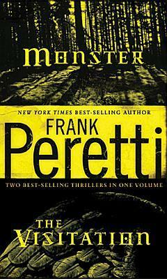 Monster, The Visitation: Two Best Selling Thrillers One Volume by Frank E. Peretti