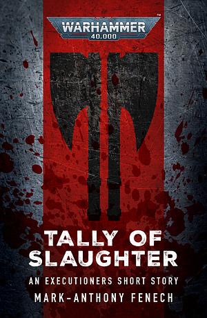 Tally of Slaughter by Mark-Anthony Fenech