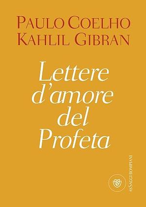 Lettere d'amore del Profeta by Paulo Coelho, Kahill Gibran