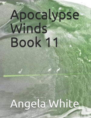 Apocalypse Winds by Angela White