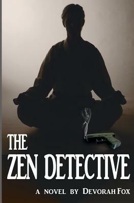 The Zen Detective by Devorah Fox