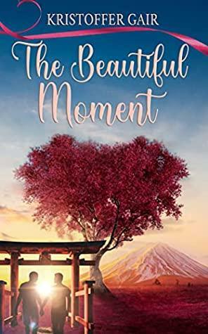 The Beautiful Moment by Kristoffer Gair