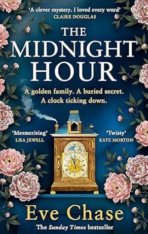 The Midnight Hour: The brand new evocative and page-turning mystery from the bestselling author of The Glass House by Eve Chase