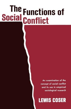 The Functions of Social Conflict by Lewis A. Coser