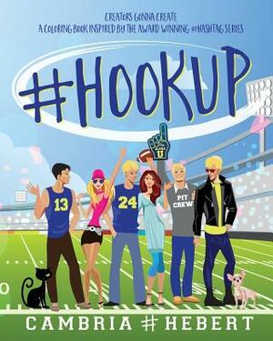 #HookUp: A Coloring Book Inspired by the Hashtag Series by Cambria Hebert