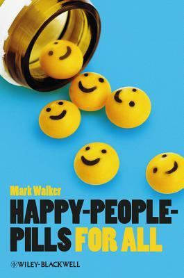 Happy-People-Pills for All by Mark Walker