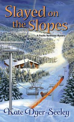 Slayed on the Slopes by Kate E. Dyer-Seeley