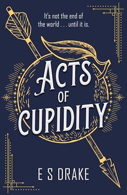 Acts of Cupidity by E.S. Drake