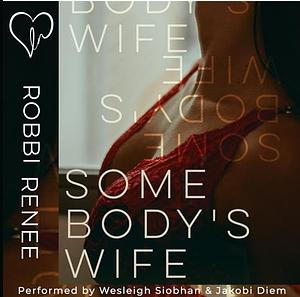 Somebody's Wife by Robbi Renee
