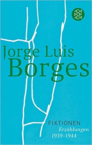 Fiktionen by Jorge Luis Borges