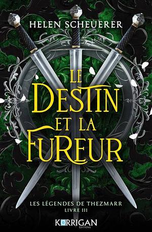 Le destin et la fureur by Helen Scheuerer