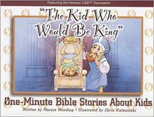 The Kid Who Would Be King by Marnie Wooding, Chris Kielesinski