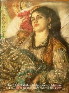 The Orientalists: Delacroix to Matisse: The Allure of North Africa and the Near East by Mary Anne Stevens