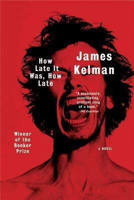 How Late It Was, How Late by James Kelman