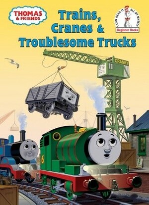 Trains, Cranes and Troublesome Trucks by Wilbert Awdry, Tommy Stubbs