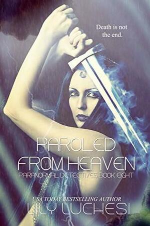 Paroled from Heaven by Lily Luchesi