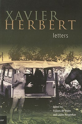 Xavier Herbert Letters by Frances de Groen, Xavier Herbert