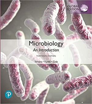 Microbiology: An Introduction by Gerard J. Tortora, Berdell R. Funke, III, Warner Bair, Derek Weber, Christine L. Case