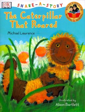 The Caterpillar That Roared by Michael Lawrence
