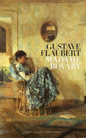 Madame Bovary: landsortsseder by Gustave Flaubert