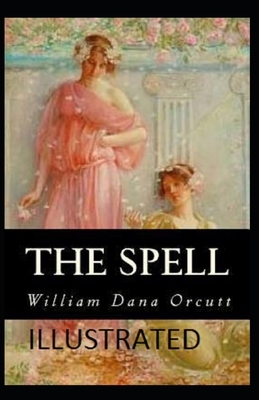 The Spell Illustrated by William Dana Orcutt