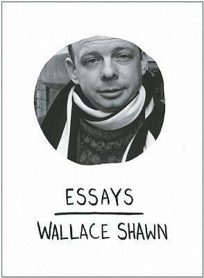 Essays by Wallace Shawn