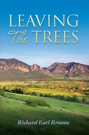 Leaving The Trees (The Leaving The Trees Journey) by Richard Broome